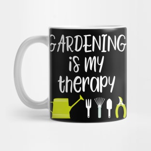 Gardening is my therapy Mug